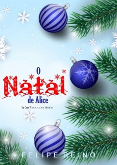 O Natal De Alice (eBook, ePUB) - Reino, Felipe