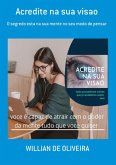 Acredite Na Sua Visao (eBook, PDF) Acredite Na Sua Visao (eBook, PDF)