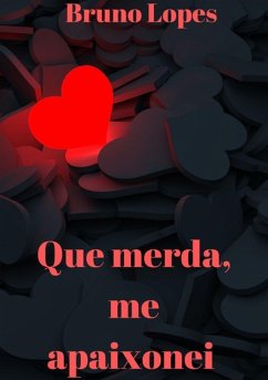 Cover Que Merda, Me Apaixonei (eBook, ePUB)