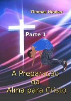 Cover A Preparação Da Alma Para Cristo (eBook, ePUB)