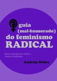 O Guia (mal-humorado) Do Feminismo Radical (eBook, ePUB)