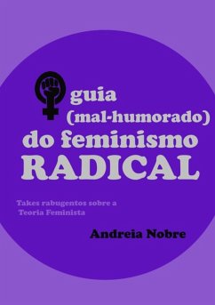 Cover O Guia (mal-humorado) Do Feminismo Radical (eBook, ePUB)