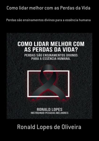Como Lidar Melhor Com As Perdas Da Vida (eBook, ePUB)