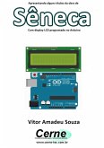 Apresentando Alguns Títulos Da Obra De Sêneca Com Display Lcd Programado No Arduino (eBook, PDF) Apresentando Alguns Títulos Da Obra De Sêneca Com Display Lcd Programado No Arduino (eBook, PDF)