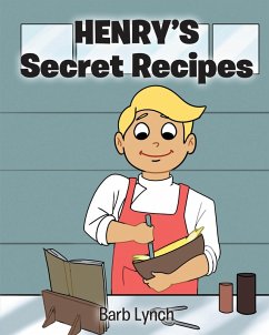 Henry's Secret Recipes (eBook, ePUB) - Lynch, Barb
