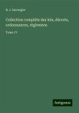 Collection complète des lois, décrets, ordonnances, règlemens