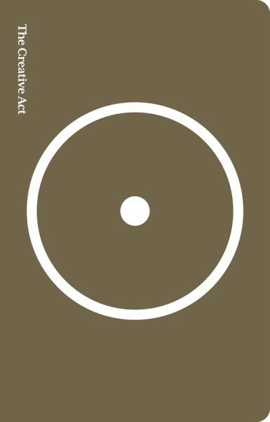 The Creative Act The Creative Act