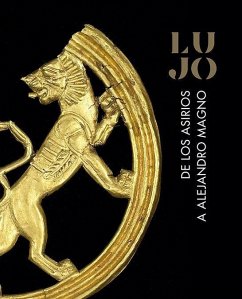 Lujo : de los asirios a Alejandro Magno - Fletcher, Alexandra . . . [et al.