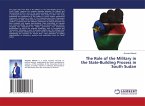 The Role of the Military in the State-Building Process in South Sudan