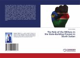 The Role of the Military in the State-Building Process in South Sudan The Role of the Military in the State-Building Process in South Sudan