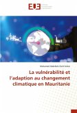 La vulnérabilité et l'adaption au changement climatique en Mauritanie La vulnérabilité et l'adaption au changement climatique en Mauritanie