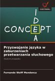 Przyswajanie j¿zyka w zaburzeniach przetwarzania s¿uchowego