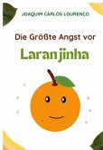 Die Größte Angst Vor Laranjinha (eBook, ePUB)