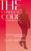 The Confidence Code - Building Self-Assurance in Work and Lifen (eBook, ePUB) The Confidence Code - Building Self-Assurance in Work and Lifen (eBook, ePUB)
