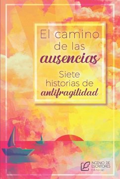 El camino de las ausencias - Kaltman Senderovich, Demián; Osleeb, Juliana; Gross Piña, Lucenith del Carmen
