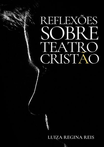 Reflexões Sobre Teatro Cristão (eBook, ePUB)