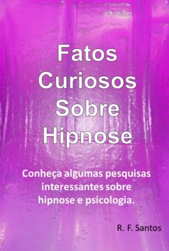 Fatos Curiosos Sobre Hipnose (eBook, ePUB) - Santos, Raphael Freire