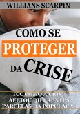 Como Se Proteger Da Crise? (eBook, PDF) Como Se Proteger Da Crise? (eBook, PDF)