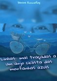 Linhas Mal Traçadas A Um Anjo Ciclista Das Montanhas Azuis (eBook, ePUB)