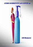 Como Sobrevivi Ao Covid 19 (eBook, PDF) Como Sobrevivi Ao Covid 19 (eBook, PDF)