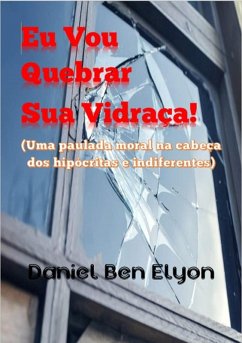 Cover Eu Vou Quebrar Sua Vidraça! (eBook, PDF)