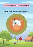 O Que A Vaca Mumu Faz Todo Dia? (eBook, ePUB)