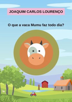 Cover O Que A Vaca Mumu Faz Todo Dia? (eBook, ePUB)