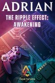The Ripple Effect: Awakening (Adrian, #6) (eBook, ePUB) The Ripple Effect: Awakening (Adrian, #6) (eBook, ePUB)