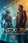 Nexus: Shattered Realities (eBook, ePUB) Nexus: Shattered Realities (eBook, ePUB)