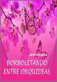 Borboletando Entre Orquideas (eBook, PDF) Borboletando Entre Orquideas (eBook, PDF)