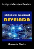 Inteligencia Emocional Revelada (eBook, ePUB) Inteligencia Emocional Revelada (eBook, ePUB)