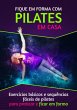 Fique Em Forma Com Pilates Em Casa... - Bild 1