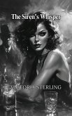 The Siren's Whisper (eBook, ePUB) The Siren's Whisper (eBook, ePUB)