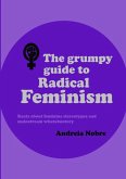 The Grumpy Guide To Radical Feminism (eBook, ePUB)