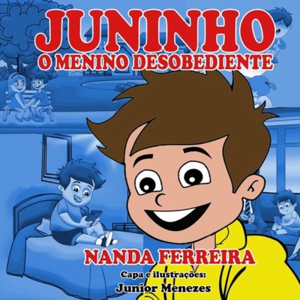 Juninho, O Menino Desobediente (eBook, PDF) Juninho, O Menino Desobediente (eBook, PDF)