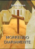 Morrendo Diariamente (eBook, ePUB) Morrendo Diariamente (eBook, ePUB)