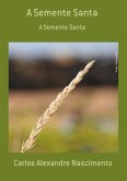 A Semente Santa (eBook, PDF) A Semente Santa (eBook, PDF)