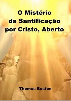 O Mistério Da Santificação Por Cristo Aberto (eBook, ePUB) - Dutra, Silvio