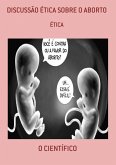 Discussão Ética Sobre O Aborto (eBook, ePUB)