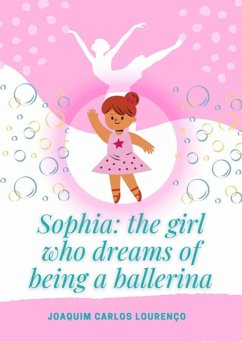 Cover Sophia: The Girl Who Dreams Of Being A Ballerina (eBook, ePUB)