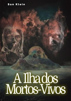 A Ilha Dos Mortos-vivos (eBook, ePUB) - Klein, San