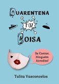Quarentena Faz Coisa (eBook, ePUB)