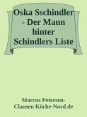 Oskar Schindler - Der Mann hinter Schindlers Liste (eBook, ePUB)