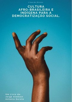 Cover O Papel Da Cultura Afro-brasileira E Indígena Para A Democratização Social. (eBook, ePUB)