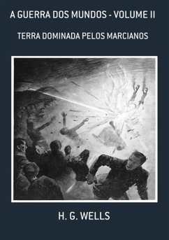 A Guerra Dos Mundos - Volume Ii (eBook, ePUB) - Wells, H. G.