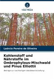 Kohlenstoff und Nährstoffe im Ombrophylous-Mischwald und Pinus Elliottii Kohlenstoff und Nährstoffe im Ombrophylous-Mischwald und Pinus Elliottii