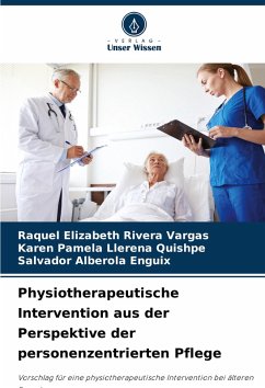 Physiotherapeutische Intervention aus der Perspektive der personenzentrierten Pflege - Rivera Vargas, Raquel Elizabeth;Llerena Quishpe, Karen Pamela;Alberola Enguix, Salvador