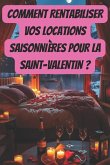 Comment rentabiliser vos locations saisonnières pour la Saint-Valentin ? Comment rentabiliser vos locations saisonnières pour la Saint-Valentin ?
