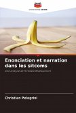 Enonciation et narration dans les sitcoms Enonciation et narration dans les sitcoms