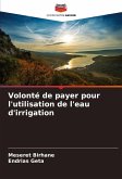 Volonté de payer pour l'utilisation de l'eau d'irrigation Volonté de payer pour l'utilisation de l'eau d'irrigation